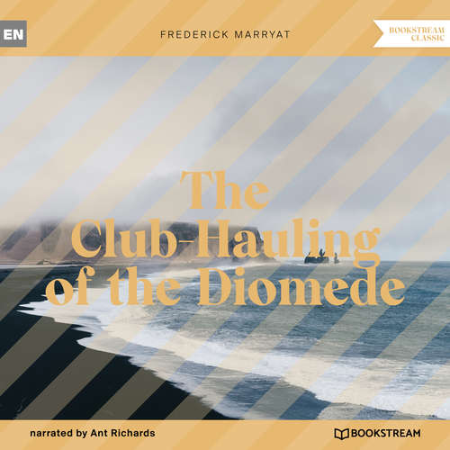 Audiobook The Club-Hauling of the Diomede - Frederick Marryat - Ant Richards