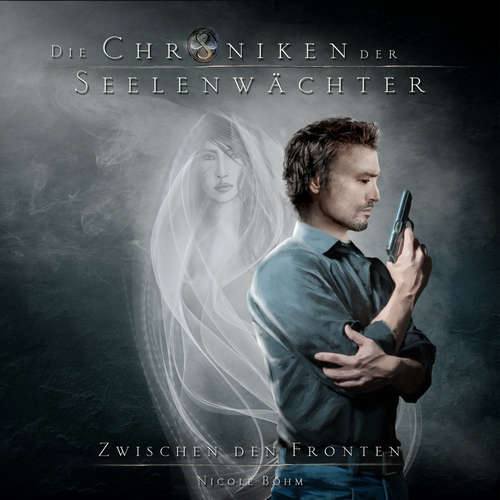 Hoerbuch Zwischen den Fronten - Die Chroniken der Seelenwächter, Band 9 - Nicole Böhm - Pia-Rhona Saxe