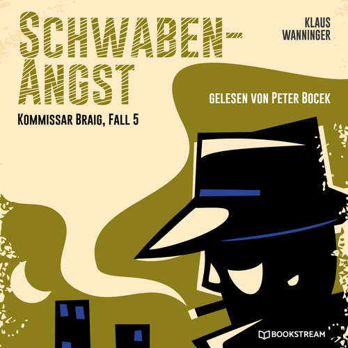 Hoerbuch Schwaben-Angst - Kommissar Braig, Fall 5 - Klaus Wanninger - Peter Bocek
