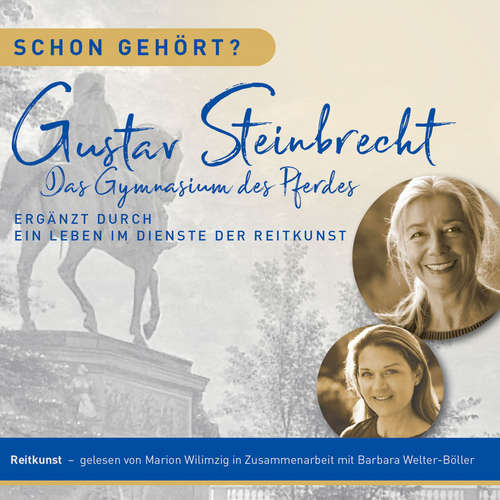 Hoerbuch Schon gehört? Gustav Steinbrecht Das Gymnasium des Pferdes - Barbara Welter-Böller - Marion Wilimzig