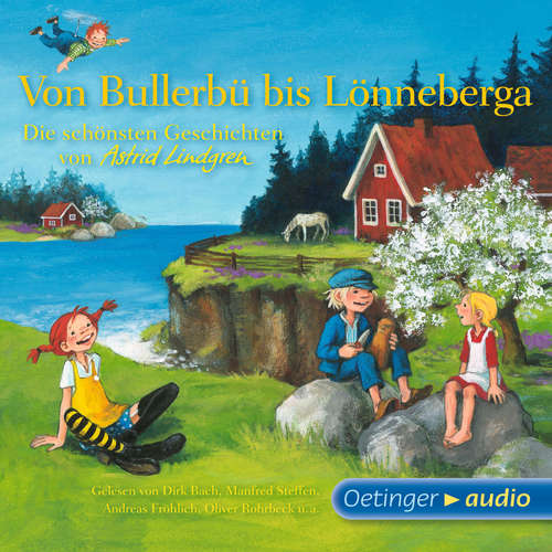 Hoerbuch Von Bullerbü bis Lönneberga - Astrid Lindgren - Dirk Bach