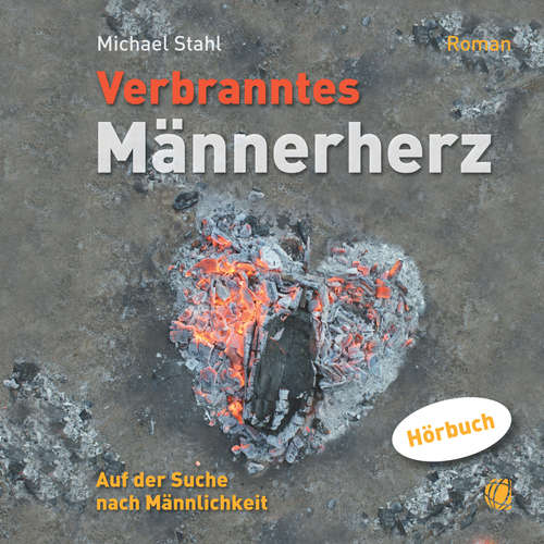 Hoerbuch Verbranntes Männerherz – MP3-Hörbuch - Michael Stahl - Daniel Kopp