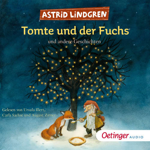 Hoerbuch Tomte und der Fuchs und andere Geschichten - Astrid Lindgren - August Zirner