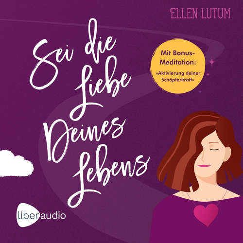 Hoerbuch Sei die Liebe deines Lebens - Ellen Lutum - Christina Puciata
