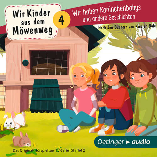 Hoerbuch Wir Kinder aus dem Möwenweg 4. Wir haben Kaninchenbabys und andere Geschichten - Kirsten Boie - Marion Elskis