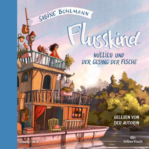 Hoerbuch Flusskind 1: Millilu und der Gesang der Fische - Sabine Bohlmann - Sabine Bohlmann