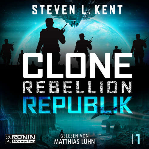 Hoerbuch Republik - Clone Rebellion, Band 1 - Steven L. Kent - Matthias Lühn