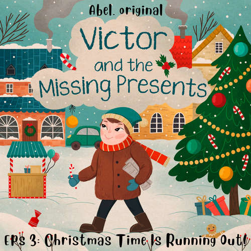 Audiobook Victor and the Missing Presents, Season 1, Episode 3: Christmas Time Is Running Out! - Sol Harris - Greg Hornby