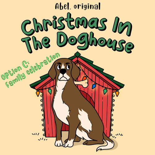 Audiobook Christmas in the Doghouse, Season 1, Episode 4: Family Celebration - Sol Harris - Darren Philips