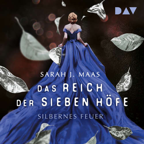 Hoerbuch Silbernes Feuer - Das Reich der sieben Höfe-Reihe, Band 5 - Sarah J. Maas - Ann Vielhaben