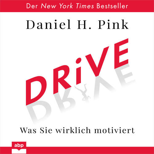 Hoerbuch Drive - Was Sie wirklich motiviert - Daniel H. Pink - Dominic Kolb