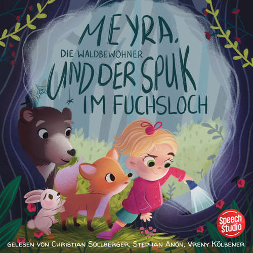 Hoerbuch Meyra, die Waldbewohner und der Spuk im Fuchsloch - Franziska Haudenschild - Vreny Kölbener