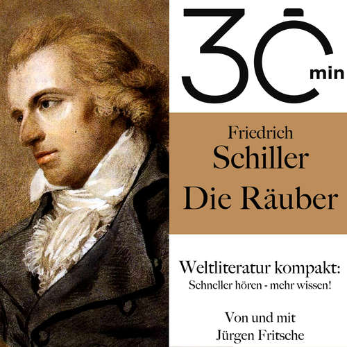 Hoerbuch 30 Minuten: Friedrich Schillers "Die Räuber" - Friedrich Schiller - Jürgen Fritsche