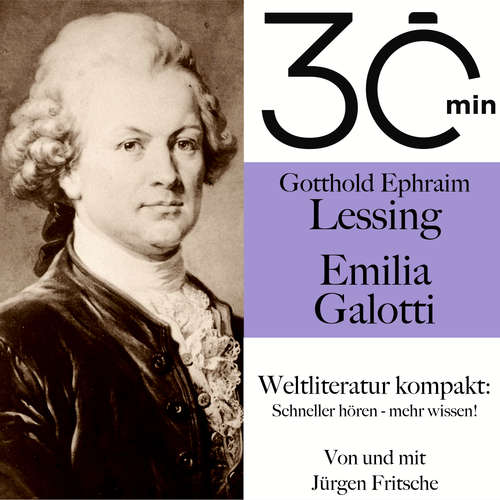 Hoerbuch 30 Minuten: Gotthold Ephraim Lessings "Emilia Galotti" - Gotthold Ephraim Lessing - Jürgen Fritsche