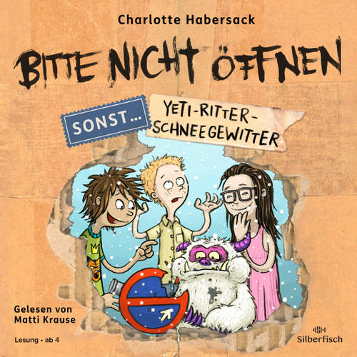 Hoerbuch Bitte nicht öffnen, sonst ... 1: Yeti-Ritter-Schneegewitter - Charlotte Habersack - Matti Krause