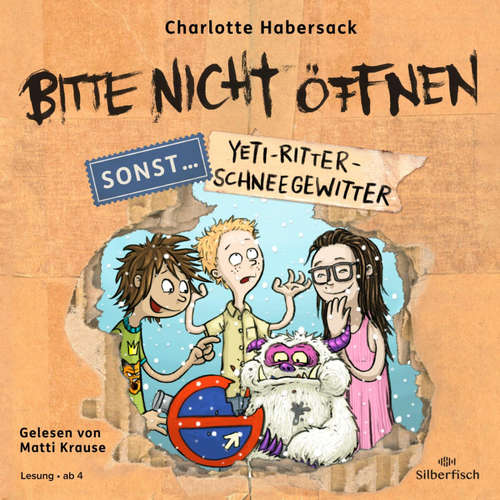 Hoerbuch Bitte nicht öffnen, sonst ... 1: Yeti-Ritter-Schneegewitter - Charlotte Habersack - Matti Krause