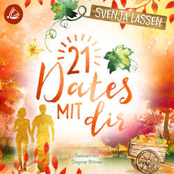 Hoerbuch 21 Dates mit dir - Svenja Lassen - Dagmar Bittner