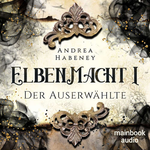 Hoerbuch Elbenmacht 1: Der Auserwählte - Andrea Habeney - Barbara Bišický-Ehrlich