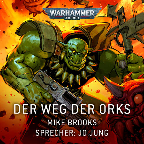 Hoerbuch Warhammer 40.000: Der Weg der Orks - Mike Brooks - Jo Jung