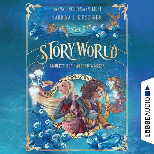 Hoerbuch Amulett der Tausend Wasser - StoryWorld, Teil 1 - Sabrina J. Kirschner - Hannah Schepmann