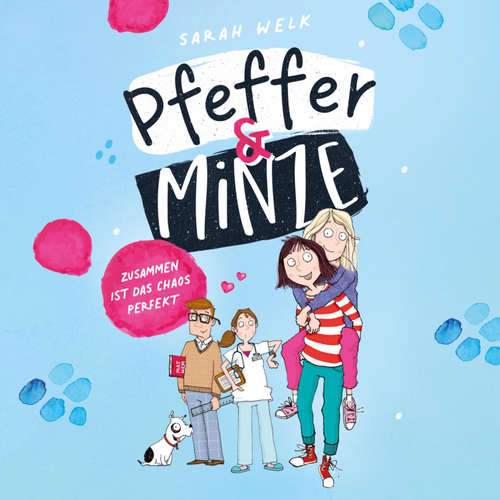 Hoerbuch Pfeffer & Minze – Zusammen ist das Chaos perfekt (Pfeffer & Minze 2) - Sarah Welk - Mayke Dähn