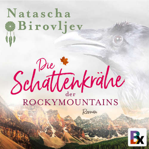 Hoerbuch Die Schattenkrähe der Rocky Mountains - Natascha Birovljev - Patrick Tillmans