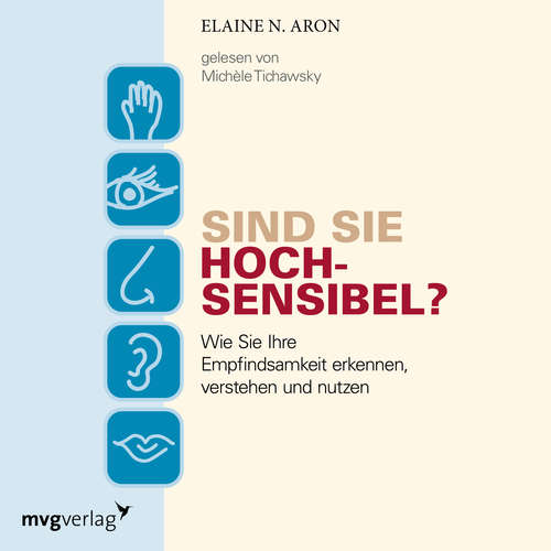 Hoerbuch Sind Sie hochsensibel? - Elaine N. Aron - Michèle Tichawsky