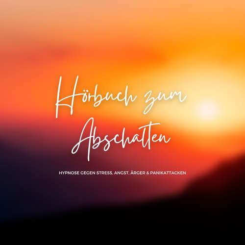 Hoerbuch Hörbuch zum Abschalten - Zentrum für Körper-Geist-Seele - Zentrum für Körper-Geist-Seele