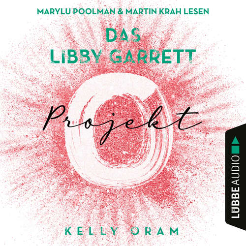 Hoerbuch Das Libby Garrett Projekt - Kelly Oram - Marylu Poolman
