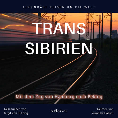 Hoerbuch TRANS SIBIRIEN - Birgit von Klitzing - Veronika Habich