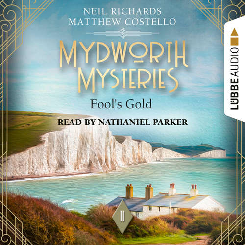 Audiobook Fool's Gold - Mydworth Mysteries - A Cosy Historical Mystery Series, Episode 11 - Matthew Costello - Nathaniel Parker