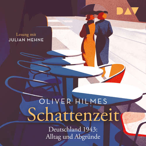 Hoerbuch Schattenzeit. Deutschland 1943: Alltag und Abgründe - Oliver Hilmes - Julian Mehne