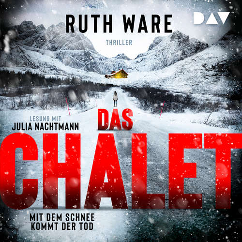 Hoerbuch Das Chalet - Ruth Ware - Julia Nachtmann