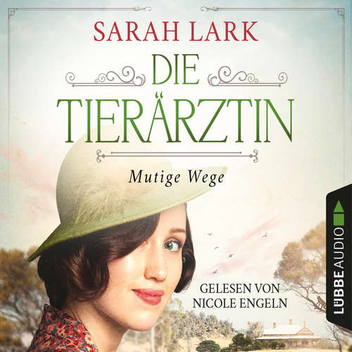Hoerbuch Die Tierärztin - Mutige Wege - Tierärztin-Saga, Teil 3 - Sarah Lark - Nicole Engeln