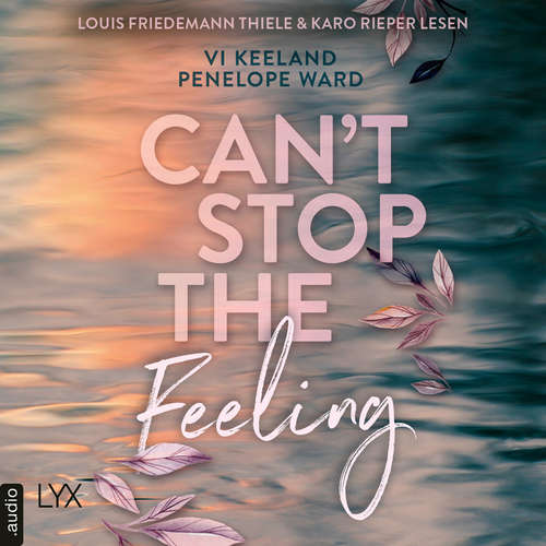 Hoerbuch Can't Stop the Feeling - Vi Keeland - Louis Friedemann Thiele