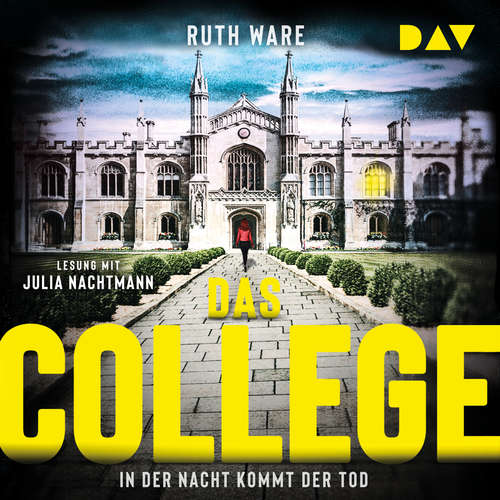 Hoerbuch Das College - In der Nacht kommt der Tod - Ruth Ware, Band 7 - Ruth Ware - Julia Nachtmann