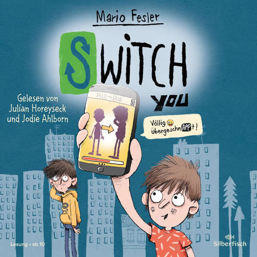 Hoerbuch SWITCH YOU 1: Völlig übergeschnAPPt! - Mario Fesler - Jodie Ahlborn