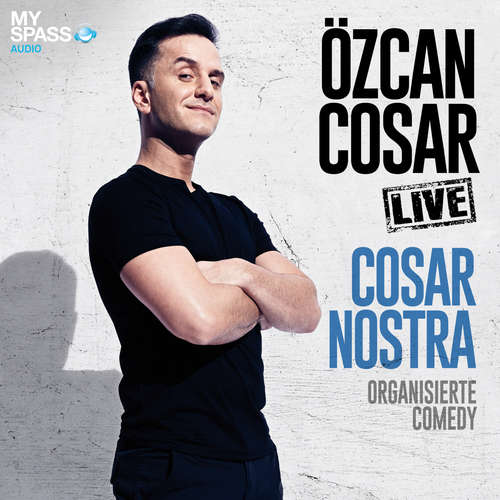 Hoerbuch Cosar Nostra - Organisierte Comedy - Özcan Cosar - Özcan Cosar