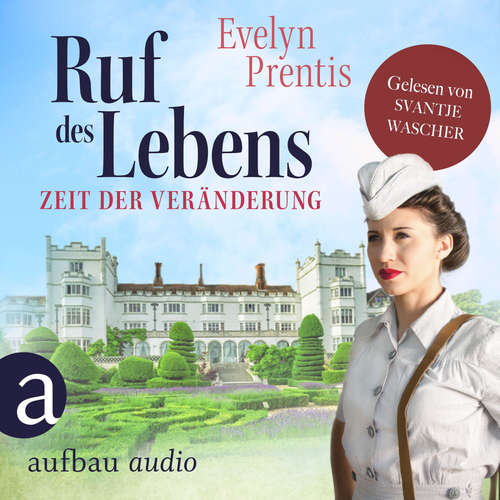 Hoerbuch Ruf des Lebens - Zeit der Veränderung - Die Krankenschwestern von Notting Hill, Band 2 - Evelyn Prentis - Svantje Wascher