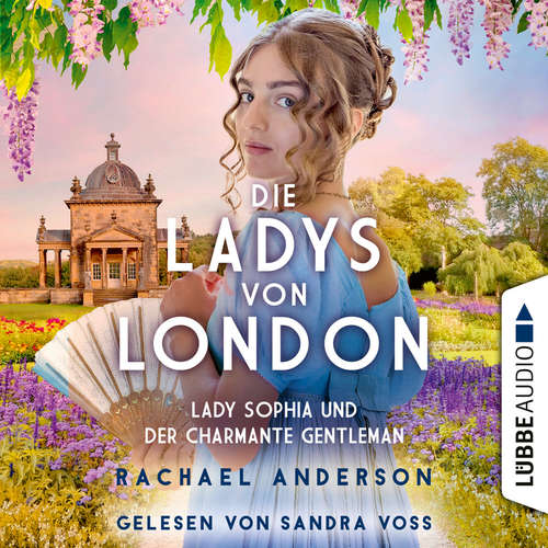 Hoerbuch Die Ladys von London - Lady Sophia und der charmante Gentleman - Die Serendipity-Reihe, Teil 3 - Rachael Anderson - Sandra Voss