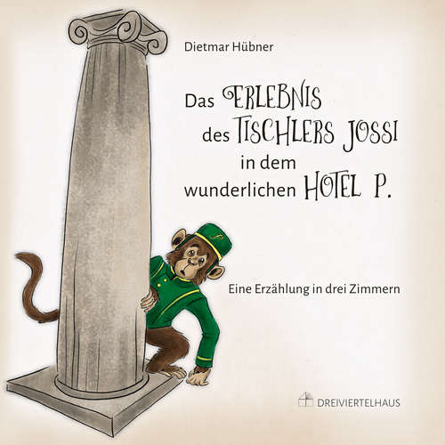 Hoerbuch Das Erlebnis des Tischlers Jossi in dem wunderlichen Hotel P. - Dietmar Hübner - Dietmar Hübner