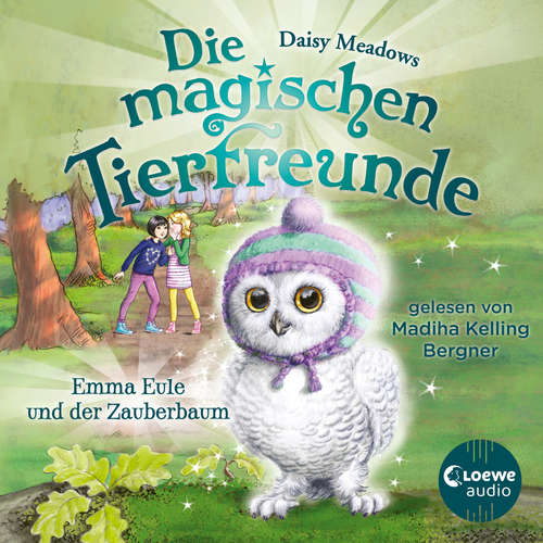 Hoerbuch Die magischen Tierfreunde (Band 11) - Emma Eule und der Zauberbaum - Daisy Meadows - Madiha Kelling Bergner