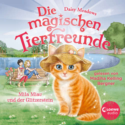 Hoerbuch Die magischen Tierfreunde (Band 12) - Mila Miau und der Glitzerstein - Daisy Meadows - Madiha Kelling Bergner