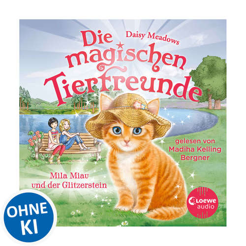Hoerbuch Die magischen Tierfreunde (Band 12) - Mila Miau und der Glitzerstein - Daisy Meadows - Madiha Kelling Bergner