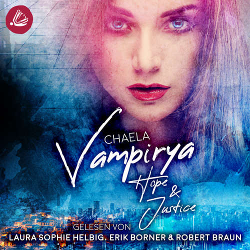 Hoerbuch Hope & Justice (Vampirya 3) - Chaela - Erik Borner