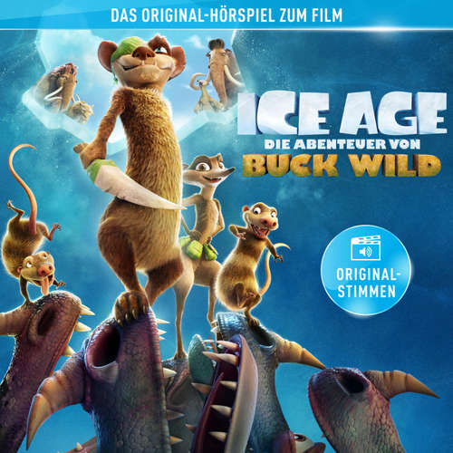 Hoerbuch Ice Age - Die Abenteuer von Buck Wild (Das Original-Hörspiel zum Kinofilm) -  - Monty Arnold