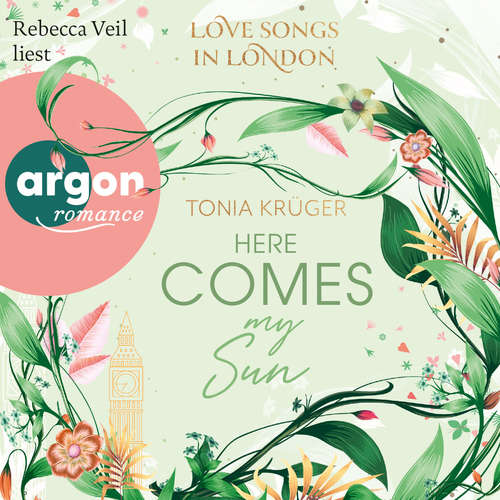 Hoerbuch Here comes my Sun - Love Songs in London-Reihe, Band 2 - Tonia Krüger - Rebecca Veil