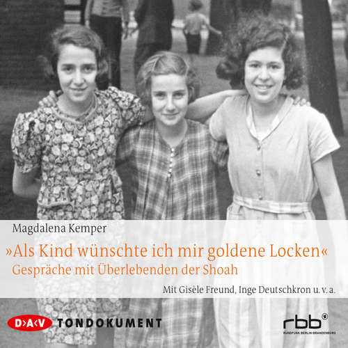 Hoerbuch Als Kind wünschte ich mir goldene Locken - Magdalena Kemper - Gisèle Freund Hoerbuch Als Kind wünschte ich mir goldene Locken - Magdalena Kemper - Gisèle Freund