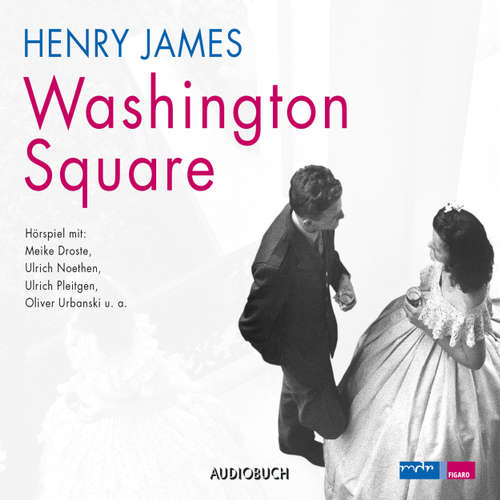 Hoerbuch Washington Square (Hörspiel) - Henry James - Ulrich Noethen Hoerbuch Washington Square (Hörspiel) - Henry James - Ulrich Noethen