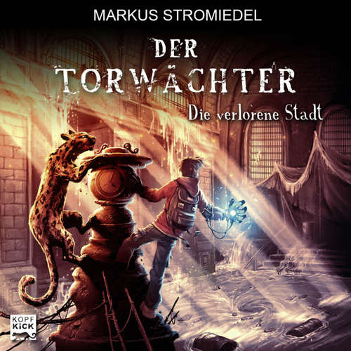 Hoerbuch Der Torwächter, Teil 2: Die verlorene Stadt - Markus Stromiedel - Markus Stromiedel
